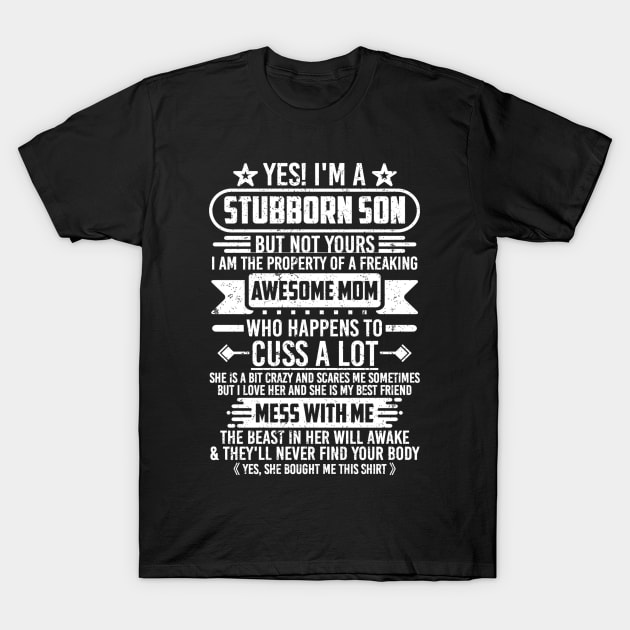 Yes I’m a stubborn son T-Shirt by SilverTee